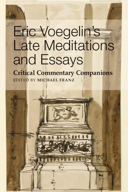 Eric Voegelin`s Late Meditations and Essays - Critical Commentary Companions Taschenbuch von Michael Franz Online-Verkauf